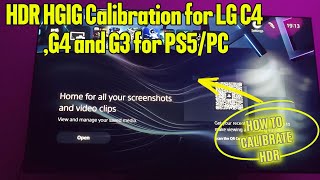 Famous LG C4,G4,G3 HDR HGIG calibration Settings on PS5 / PC Wealth