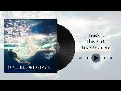 Robynn - This Ain't Love Anymore | Come Hell or High Water (Official Audio)