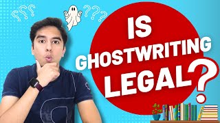 Is Ghostwriting for Books Legal, and Should you Use it? 🤔