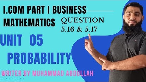 I.com part 1 Business Statistics unit 5 Probability Question 5.16 to. 5.17 Expands Binomial Theorem 