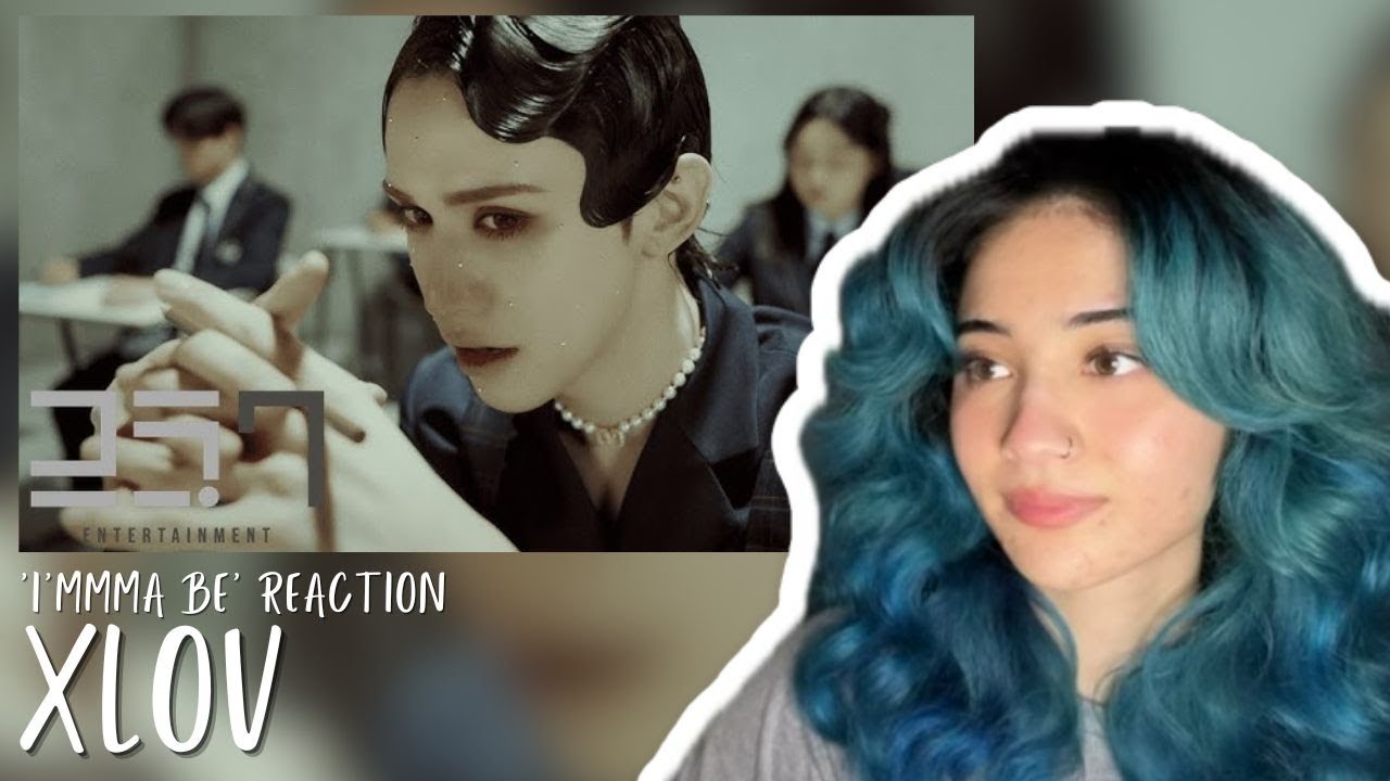 XLOV (엑스러브) | ‘I'MMMA BE' MV + DANCE PRACTICE | REACTION