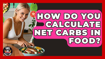 How Do You Calculate Net Carbs in Food? - Fuel Without Carbs