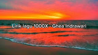 Lirik lagu 100x - Ghea Indrawari | Lagu terbaru