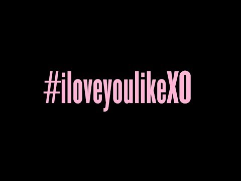 #iloveyoulikeXO