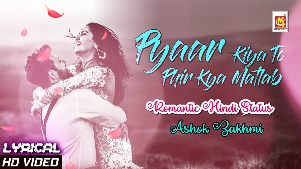 Pyaar Kiya To Phir Kya Matlab   Romantic Status          Musicraft