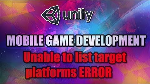 Unity Mobile Game Development Part 6 [ ANDROID SDK ERROR FIX - Unable to list target platforms ]
