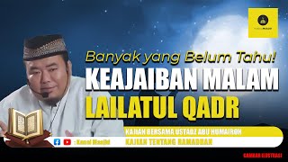 LENGKAP! Kupas tuntas Malam Lailatul Qadr kajian bersama Ustadz Abu Humairoh