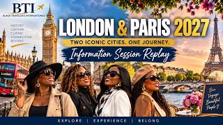 London & Paris 2027 Group Trip | Information Session Replay | Black Travelers International