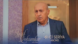 Yad Qohumlar 61-Ci Seriya Anons