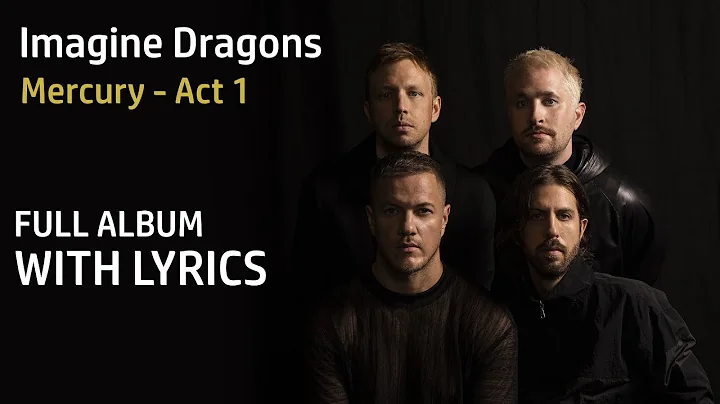 Imagine Dragons - Mercury - Act 1 - #1 (LYRICS) - DayDayNews