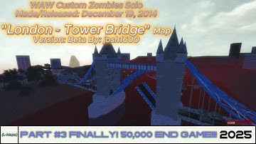 WAW Custom Zombies Solo▐ "London Tower Bridge" Map Part #3 Finally