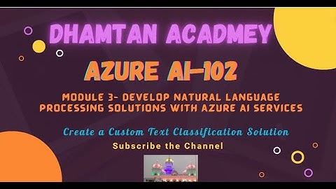 Azure AI-102 | Develop NLP solutions with Azure AI Language| 4. Custom Text Classification Solution