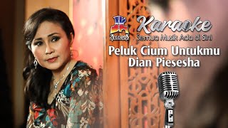 Dian Piesesha - Peluk Cium Untukmu (Karaoke Version)