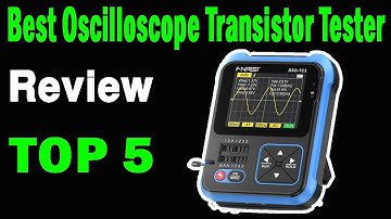 Top 5 Best Oscilloscope Transistor Tester On 2024