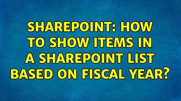 Sharepoint: How to show items in a SharePoint list based on fiscal year? (2 Solutions!!)
