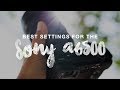 BEST Settings for the Sony a6500!