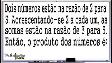 PROBLEMAS COM RAZÃO E PROPORÇÃO #3 - Prof. Robson Liers - Mathematicamente