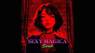 SARAH-SEXY MAGICA(Lyrics Ita)