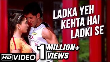 Ladka Yeh Kehta Hai Ladki Se - Video Song | Main Prem Ki Diwani Hoon | Kareena & Hrittik | K.K.
