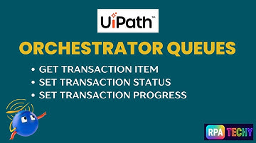 UiPath Queue Activities Explained | Get Transaction Item, Set Transaction Status & Progress