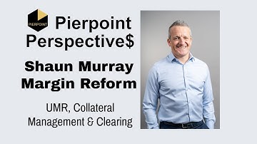 Shaun Murray provides commentary on Uncleared Margin Rules (UMR) & Collateral Management