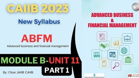CAIIB ABFM Module B Unit 11 Part 1 | Advanced business and financial management | #caiib2024