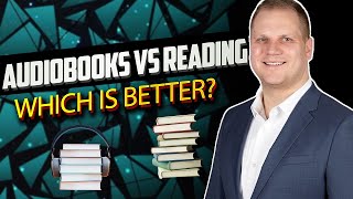 Audiobooks vs Reading: Which is better?