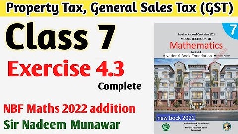 Maths class 7  Exercise 4.3 complete Property Tax GST | NBF Maths 2022 addition sir nadeem munawar