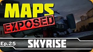 Ep. 25 - Skyrise! | Maps Exposed! (Lines of Sight, Jumps & Spots)
