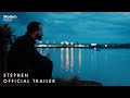 Stephen  official uk trailer