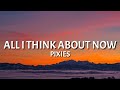 PIXIES - All I Think About Now (Lyrics) [TikTok Song]