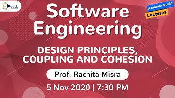 Software Engineering - Design Principles, Coupling and Cohesion | 5 November | 7:30 PM