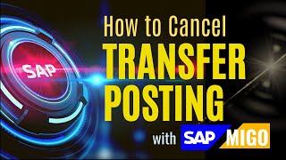 Cancel Transfer Posting with SAP MIGO   Follow These Steps