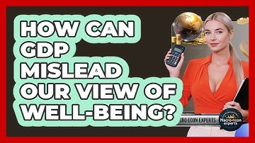 How Can GDP Mislead Our View Of Well-being? - Macroecon Experts