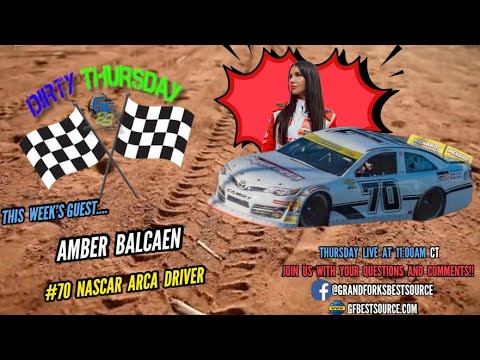 Dirty Thursday: with NASCAR ARCA Driver #70, Amber Balcaen & Late Model