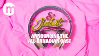 & JULIET | Announcing the All-Canadian Cast