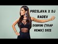 Preslava x dj radev  dobrini trap remix 2022