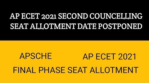 AP ECET 2021 SECOND COUNCELLING SEAT ALLOTMENT DATES POSTPONED| APSCHE AP ECET FINAL PHASE