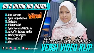 DOA MARYAM - MAZRO ( Do'a Untuk Ibu Hamil ) - SYI'IR TAWASSUL - MEDLEY YA SAYYIDI | SHOLAWAT TERBARU