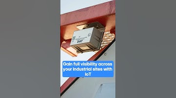 Gain full visibility across your industrial sites with IoT