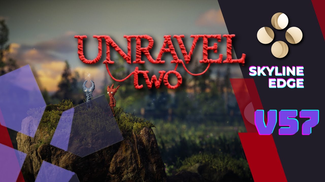 Unravel Two Skyline Edge v57 SD 888+ & 12GB RAM YouTube