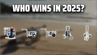 The Top 5 Best Sand Fishing Carts in 2025 - Must Watch Before Buying!