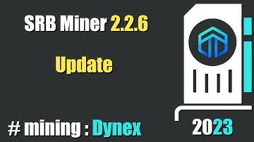 QUICK LOOK: SRB Miner 2.2.6 update  - mining #Dynex