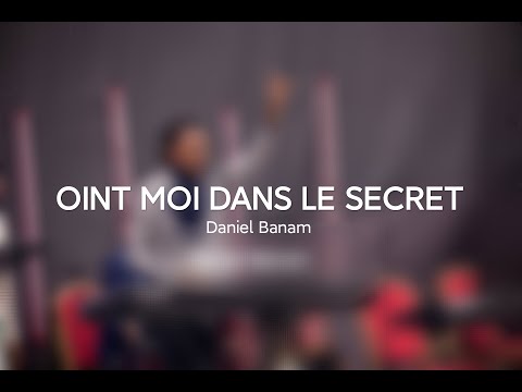 DANIEL BANAM - OINT MOI DANS LE SECRET #danielbanam #worship  #propheticworship
