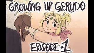 Growing Up Gerudo: Episode 1