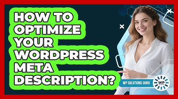 How To Optimize Your WordPress Meta Description?