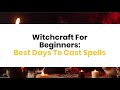 Witchcraft For Beginners: Best Days For Spells | Spiritual Symbols &amp; Meanings For Days Of The Week
