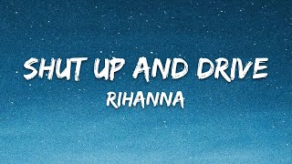 Rihanna - Shut Up And Drive (Lyrics)