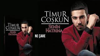 Timur Coşkun - Ne Çare Resimi