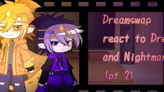 ~DREAMSWAP REACT TO ORIGINALS~ Dream and nightmare sans... (angst) (pt.2)